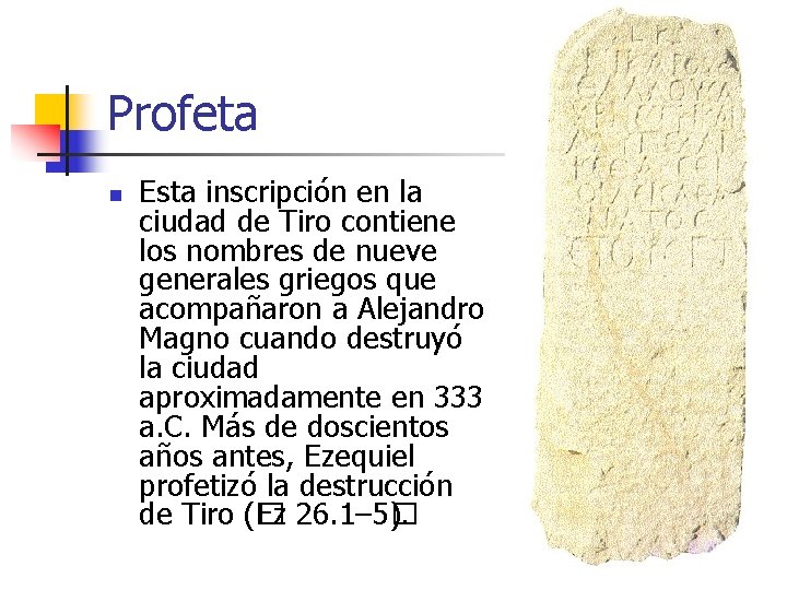 Profeta n Esta inscripción en la ciudad de Tiro contiene los nombres de nueve