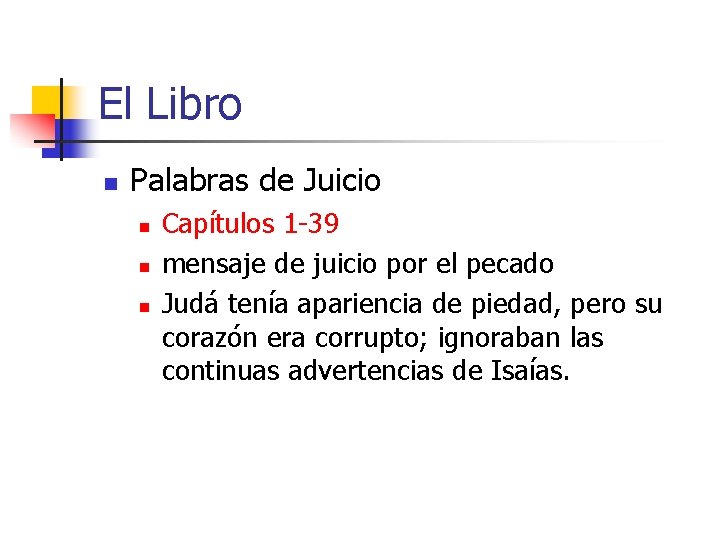 El Libro n Palabras de Juicio n n n Capítulos 1 -39 mensaje de