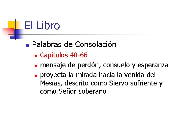 El Libro n Palabras de Consolación n Capítulos 40 -66 mensaje de perdón, consuelo