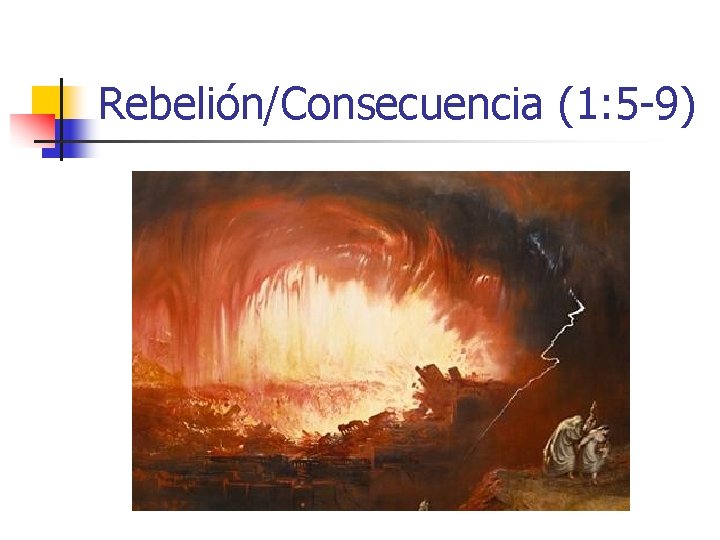 Rebelión/Consecuencia (1: 5 -9) 