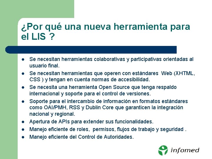 ¿Por qué una nueva herramienta para el LIS ? l l l l Se