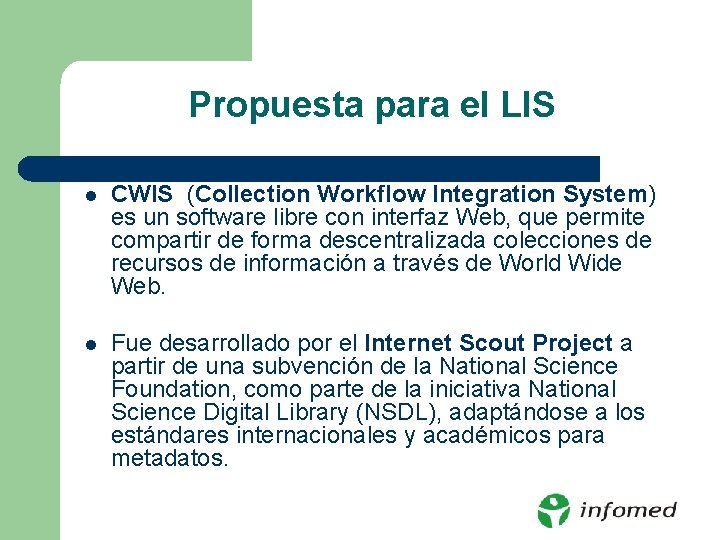 Propuesta para el LIS l CWIS (Collection Workflow Integration System) es un software libre