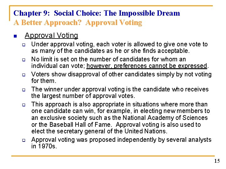 Chapter 9: Social Choice: The Impossible Dream A Better Approach? Approval Voting n Approval