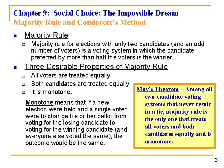 Chapter 9: Social Choice: The Impossible Dream Majority Rule and Condorcet’s Method n Majority