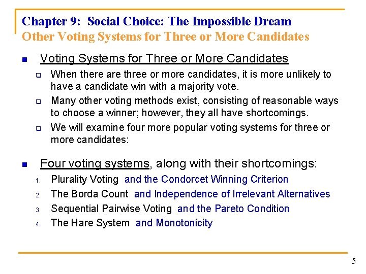 Chapter 9: Social Choice: The Impossible Dream Other Voting Systems for Three or More