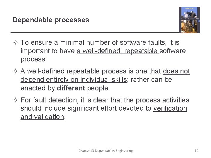 Dependable processes ² To ensure a minimal number of software faults, it is important