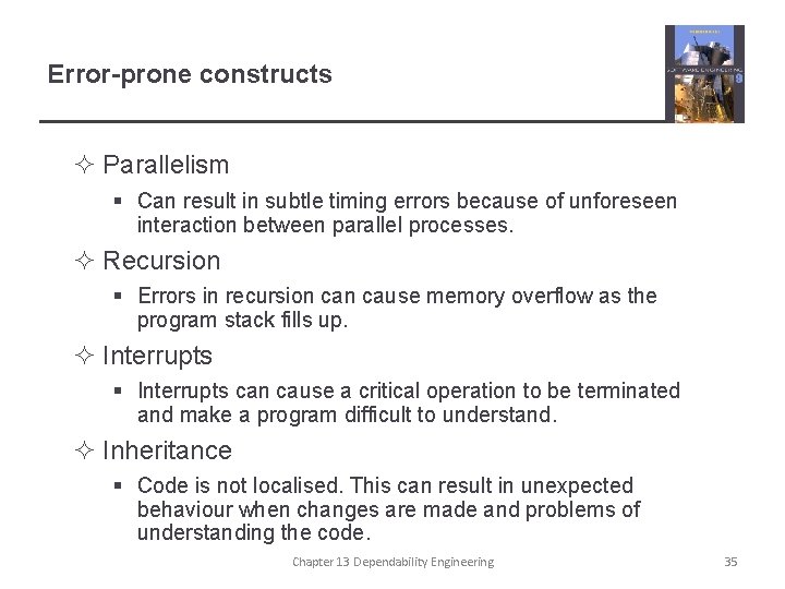 Error-prone constructs ² Parallelism § Can result in subtle timing errors because of unforeseen