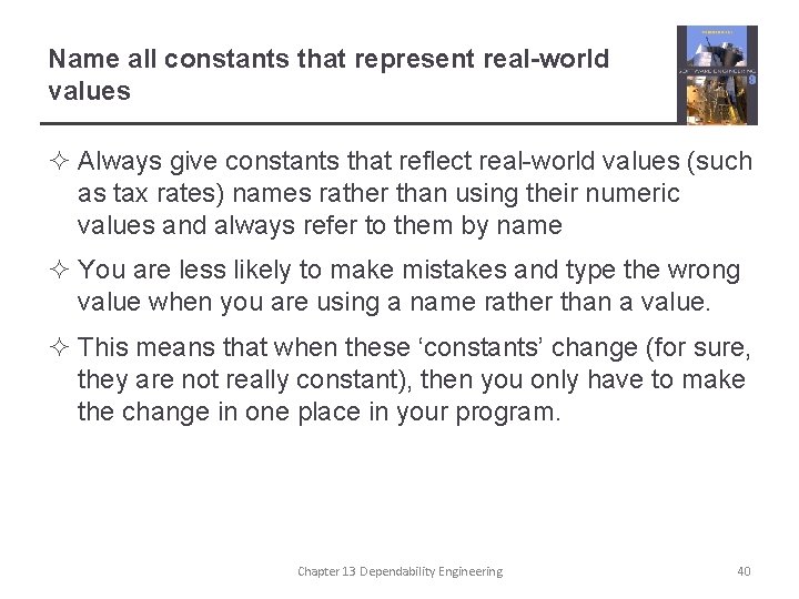 Name all constants that represent real-world values ² Always give constants that reflect real-world
