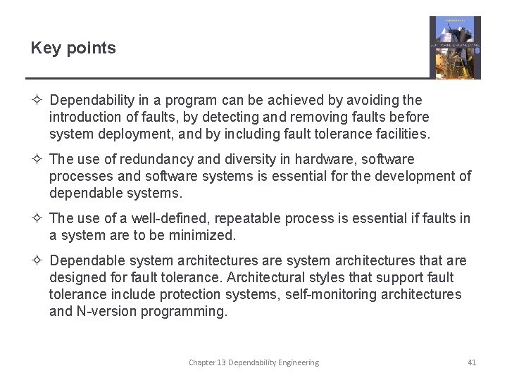 Key points ² Dependability in a program can be achieved by avoiding the introduction