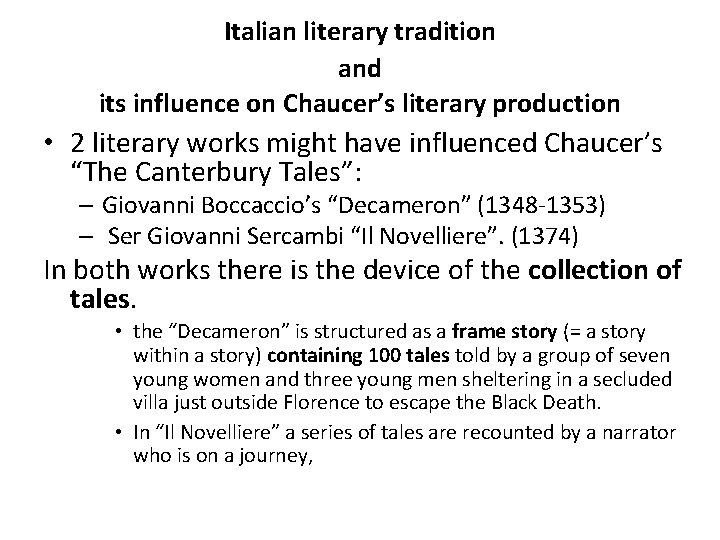 Italian literary tradition and its influence on Chaucer’s literary production • 2 literary works