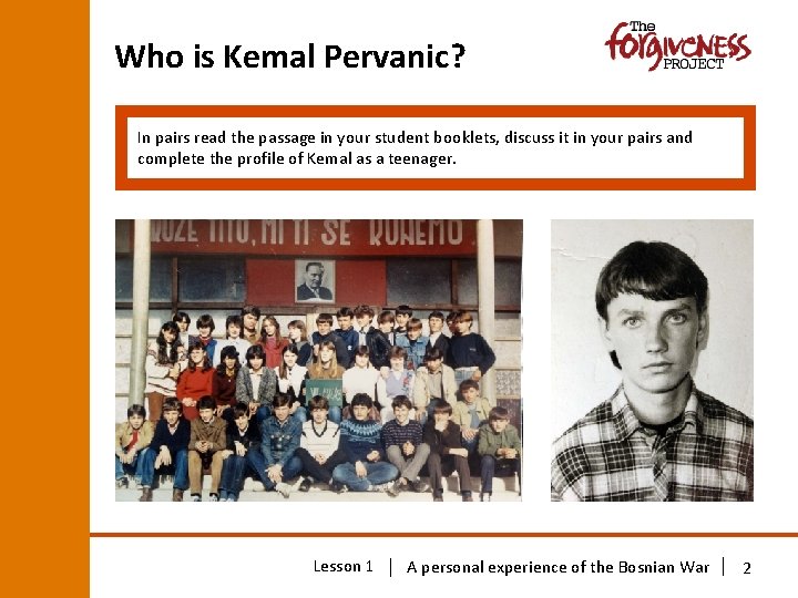 Who is Kemal Pervanic? In pairs read the passage in your student booklets, discuss