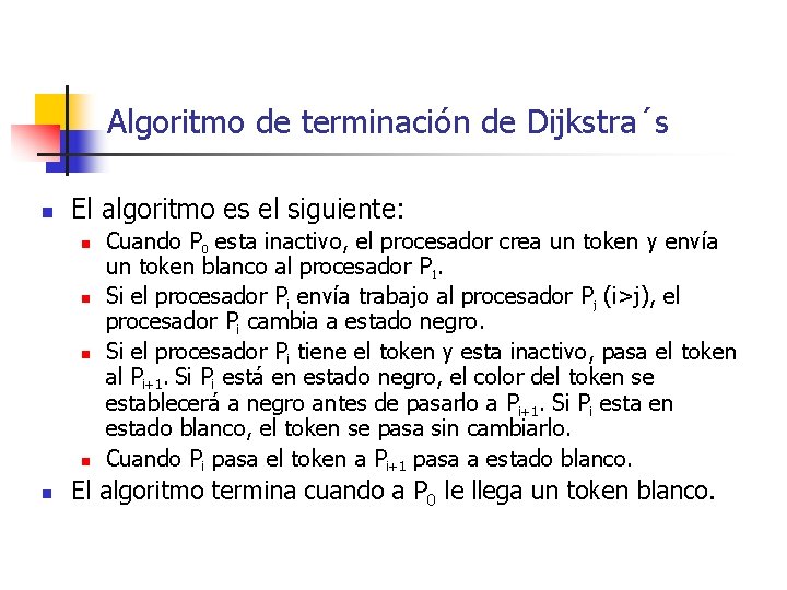 Algoritmo de terminación de Dijkstra´s n El algoritmo es el siguiente: n n n