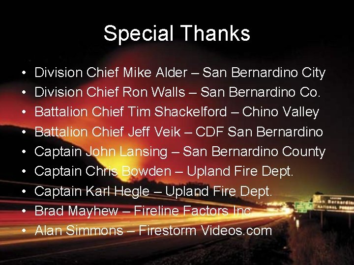 Special Thanks • • • Division Chief Mike Alder – San Bernardino City Division