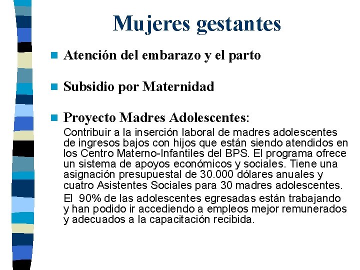 Mujeres gestantes n Atención del embarazo y el parto n Subsidio por Maternidad n