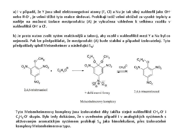 a) I v případě, že Y jsou silně elektronegativní atomy (F, Cl) a Nu