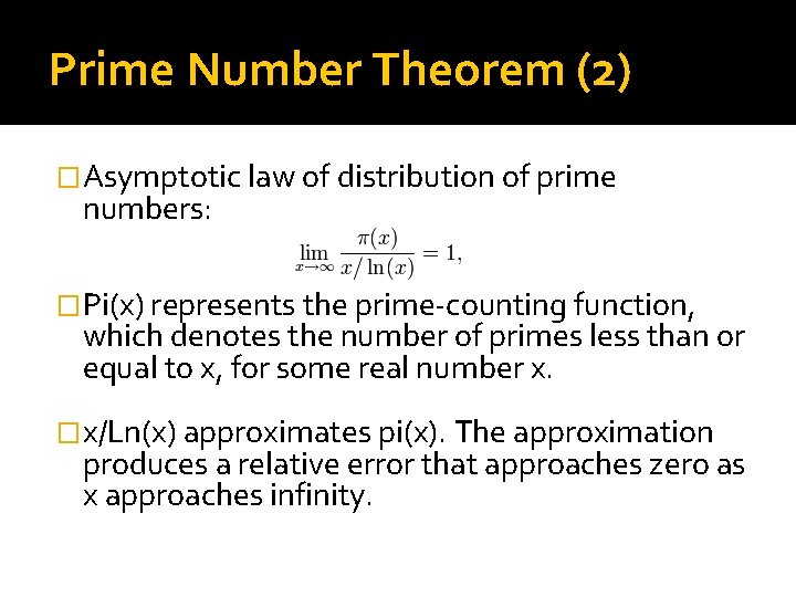 Prime Number Theorem (2) �Asymptotic law of distribution of prime numbers: �Pi(x) represents the