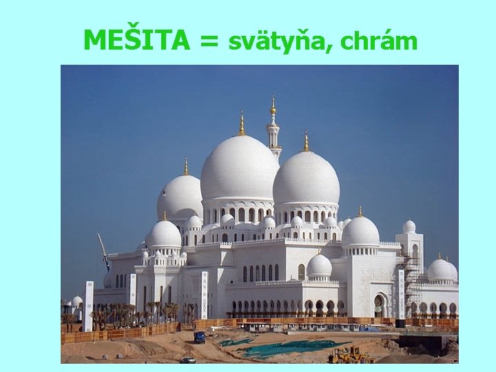 MEŠITA = svätyňa, chrám 