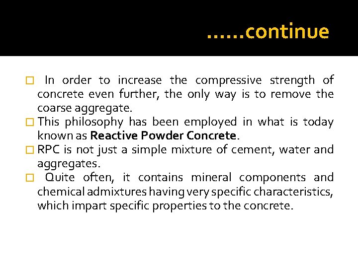 ……continue In order to increase the compressive strength of concrete even further, the only