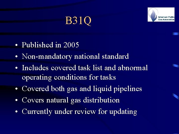 B 31 Q • Published in 2005 • Non-mandatory national standard • Includes covered