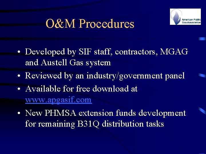 O&M Procedures • Developed by SIF staff, contractors, MGAG and Austell Gas system •