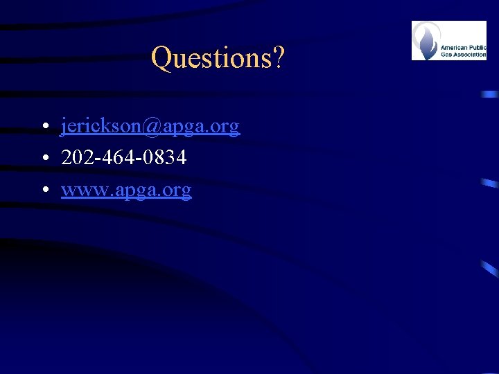 Questions? • jerickson@apga. org • 202 -464 -0834 • www. apga. org 