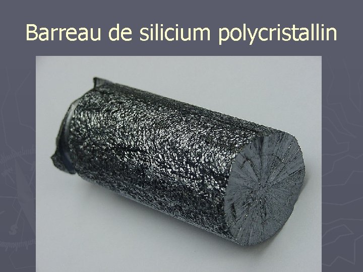 Barreau de silicium polycristallin 