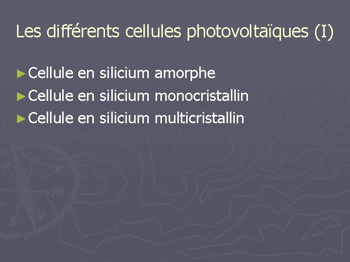 Les différents cellules photovoltaïques (I) ► Cellule en silicium amorphe ► Cellule en silicium