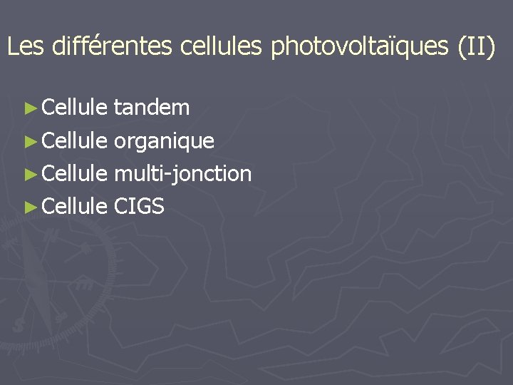 Les différentes cellules photovoltaïques (II) ► Cellule tandem ► Cellule organique ► Cellule multi-jonction