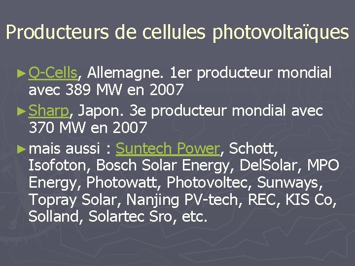 Producteurs de cellules photovoltaïques ► Q-Cells, Allemagne. 1 er producteur mondial avec 389 MW