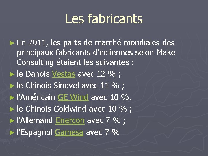 Les fabricants ► En 2011, les parts de marché mondiales des principaux fabricants d'éoliennes