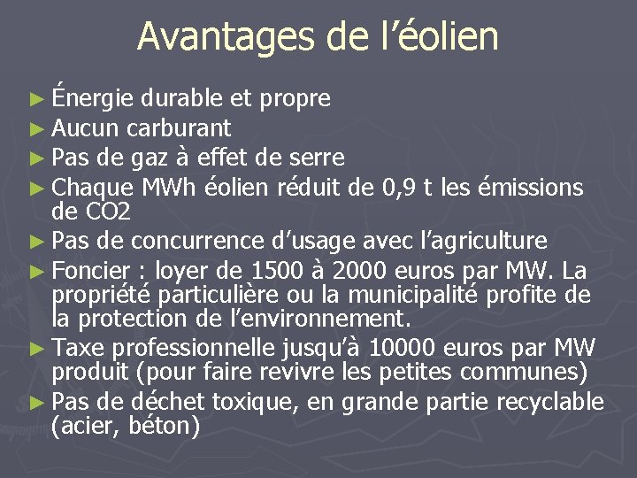 Avantages de l’éolien ► Énergie durable et propre ► Aucun carburant ► Pas de