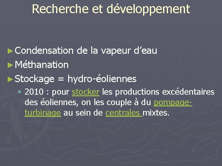 Recherche et développement ► Condensation de la vapeur d’eau ► Méthanation ► Stockage =