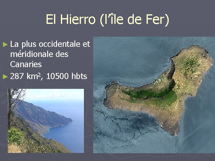 El Hierro (l’île de Fer) ► La plus occidentale et méridionale des Canaries ►