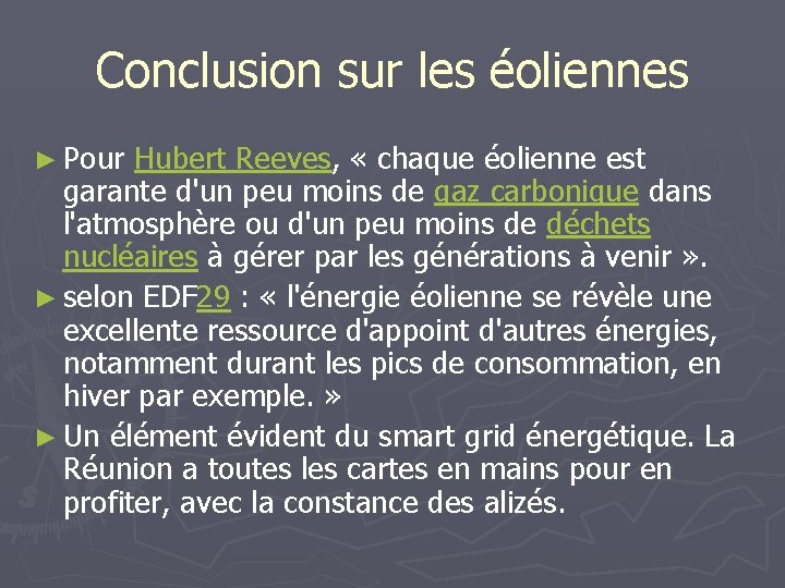 Conclusion sur les éoliennes ► Pour Hubert Reeves, « chaque éolienne est garante d'un