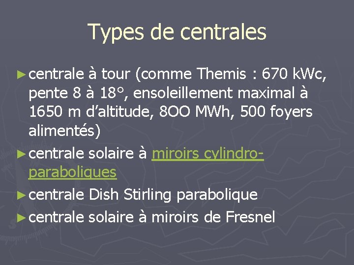 Types de centrales ► centrale à tour (comme Themis : 670 k. Wc, pente