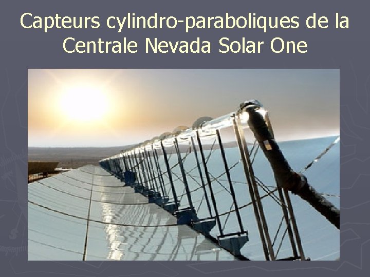 Capteurs cylindro-paraboliques de la Centrale Nevada Solar One 