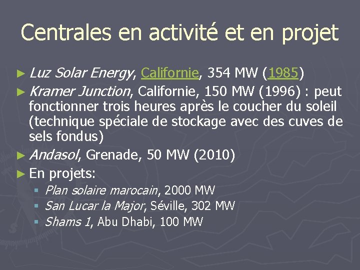 Centrales en activité et en projet ► Luz Solar Energy, Californie, 354 MW (1985)