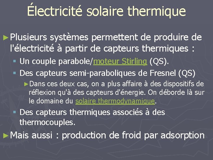Électricité solaire thermique ► Plusieurs systèmes permettent de produire de l'électricité à partir de