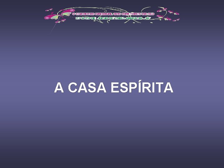 A CASA ESPÍRITA 