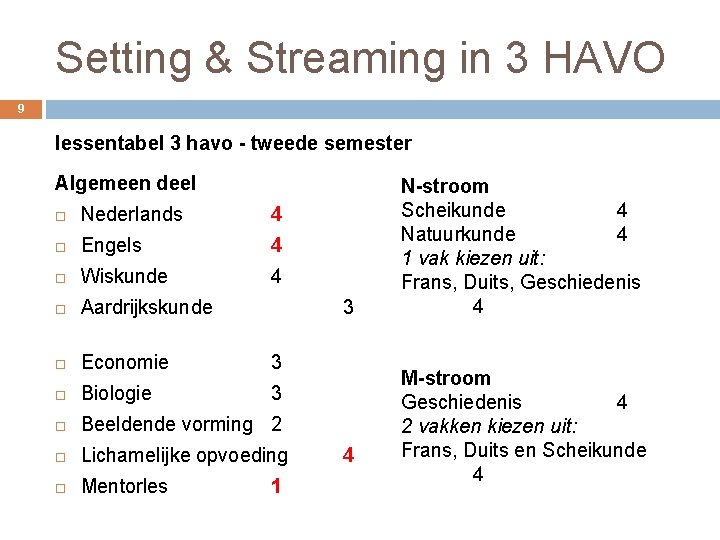 Setting & Streaming in 3 HAVO 9 lessentabel 3 havo - tweede semester Algemeen