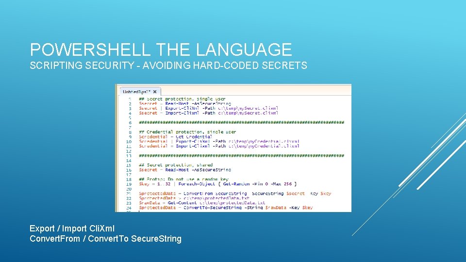 POWERSHELL THE LANGUAGE SCRIPTING SECURITY - AVOIDING HARD-CODED SECRETS Export / Import Cli. Xml