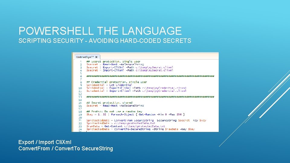 POWERSHELL THE LANGUAGE SCRIPTING SECURITY - AVOIDING HARD-CODED SECRETS Export / Import Cli. Xml