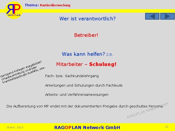 Thema: Routineüberwachung Wer ist verantwortlich? Betreiber! Was kann helfen? Z. B. t? lde i