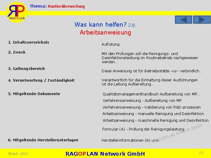 Thema: Routineüberwachung Was kann helfen? Z. B. Arbeitsanweisung 1. Inhaltsverzeichnis Auflistung 2. Zweck Mit