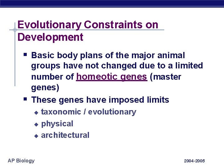 Evolutionary Constraints on Development § Basic body plans of the major animal § groups