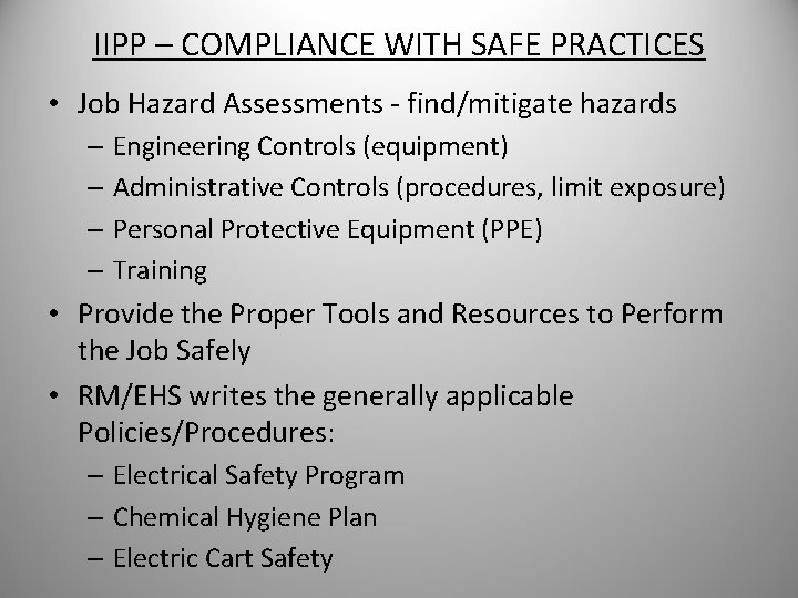 IIPP – COMPLIANCE WITH SAFE PRACTICES • Job Hazard Assessments - find/mitigate hazards –