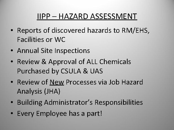IIPP – HAZARD ASSESSMENT • Reports of discovered hazards to RM/EHS, Facilities or WC