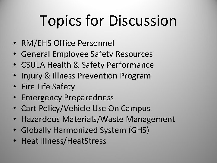 Topics for Discussion • • • RM/EHS Office Personnel General Employee Safety Resources CSULA