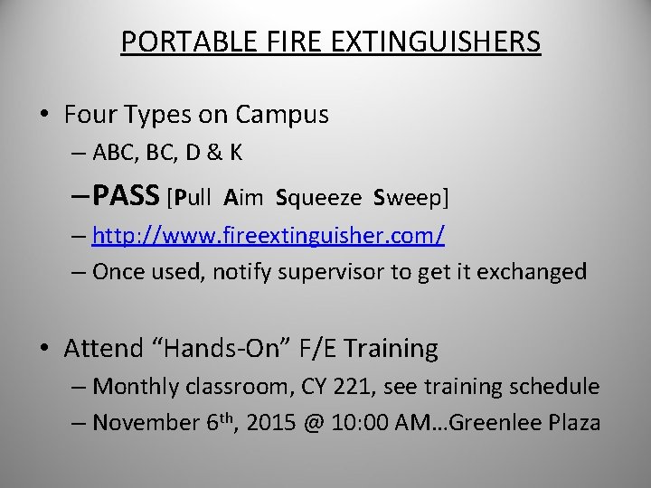 PORTABLE FIRE EXTINGUISHERS • Four Types on Campus – ABC, D & K –