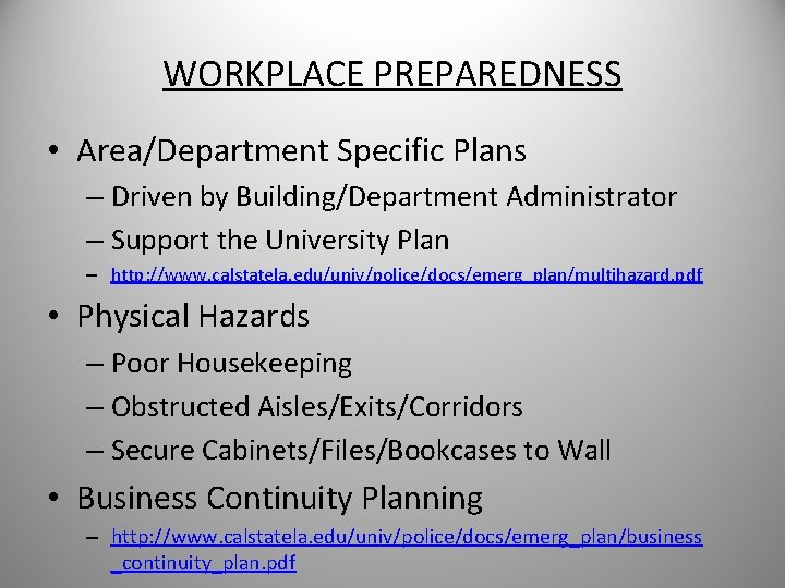 WORKPLACE PREPAREDNESS • Area/Department Specific Plans – Driven by Building/Department Administrator – Support the